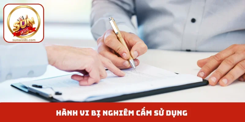 Điều khoản sử dụng Hành vi bị nghiêm cấm sử dụng