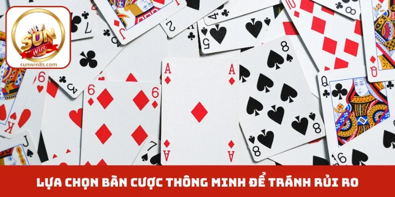 Tại Sao Đánh Liêng Hay Thua - Nguyên Nhân Và Cách Khắc Phục Lựa chọn bàn cược thông minh để tránh rủi ro