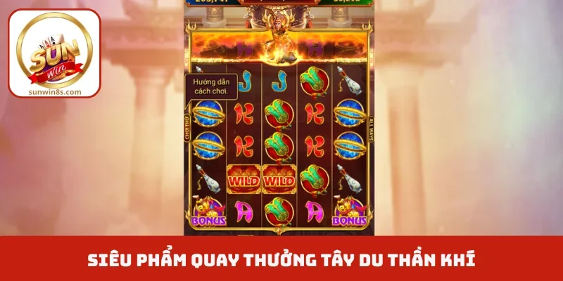 Nổ Hũ - Bứt Phá Lợi Nhuận Với Quỹ Thưởng Jackpot Khổng Lồ Siêu phẩm quay thưởng Tây Du Thần Khí