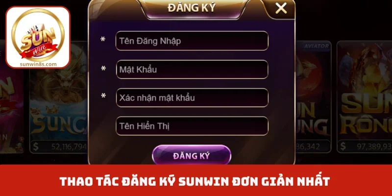 Đăng ký Sunwin Thao tác đăng ký Sunwin đơn giản nhất